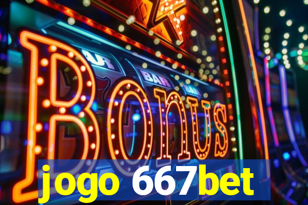 jogo 667bet